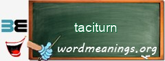 WordMeaning blackboard for taciturn